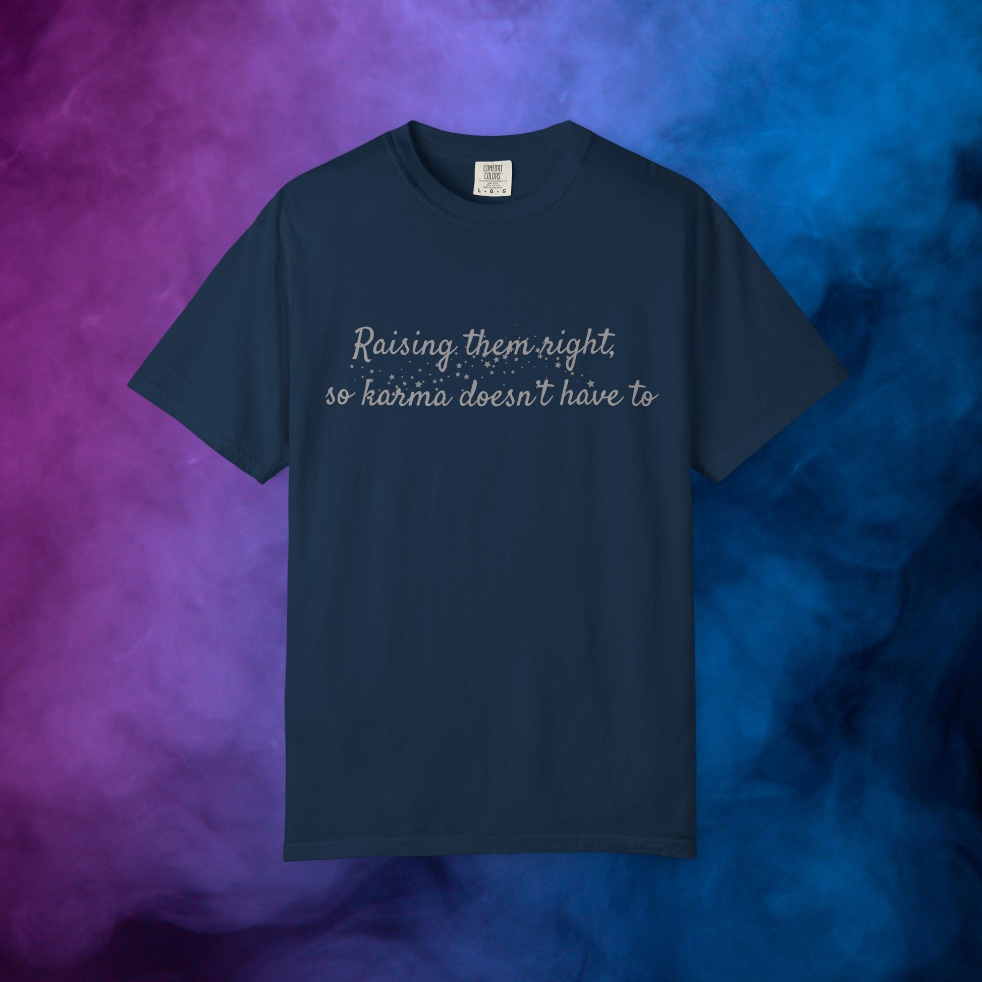 Raising Them Right So Karma Doesn’t Have To – Mom Karma Quote T-Shirt True Navy