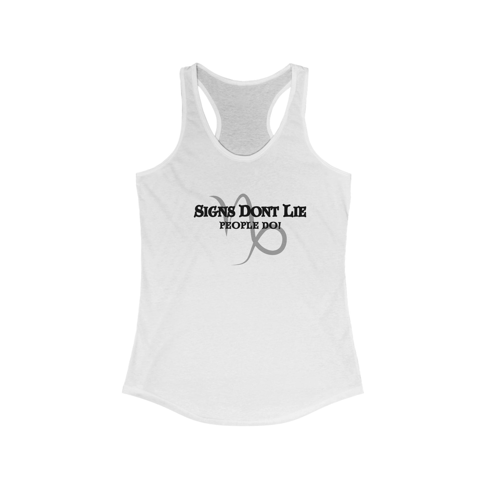 Signs Don't Lie, People Do! Zodiac Tank Top Solid White