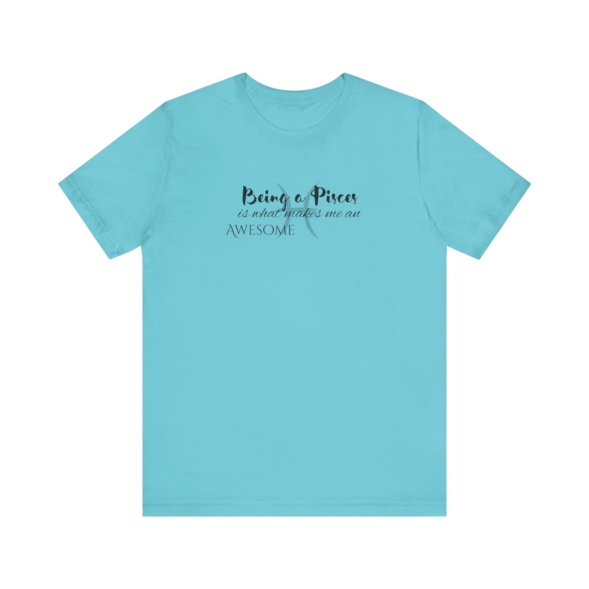 Awesome Unisex Pisces Tshirt | Horoscope Profession Tee Turquoise