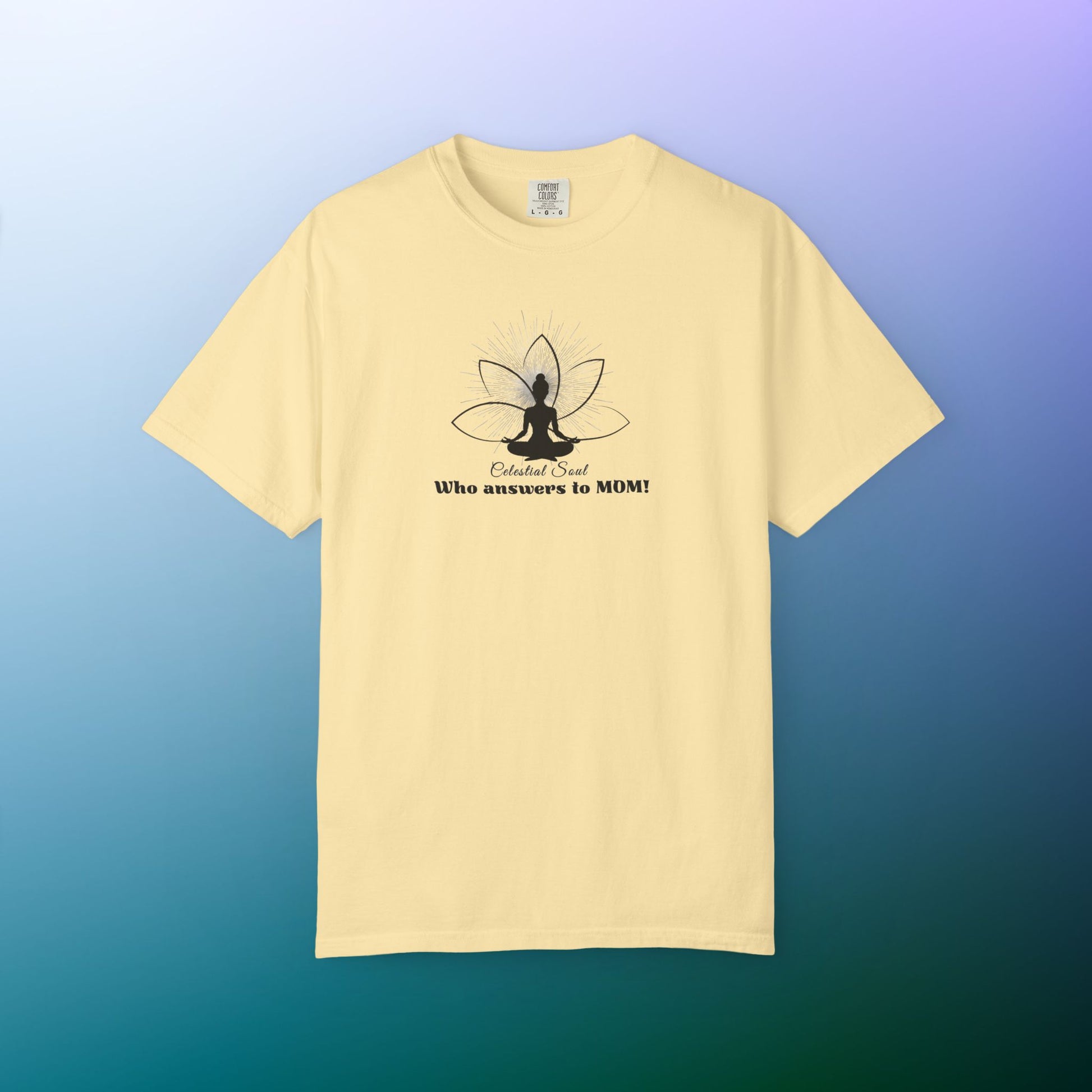 Celestial Soul Mom T-Shirt – Who Answers to MOM! Banana