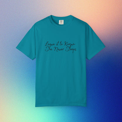 Leave It to Karma T-Shirt – She Never Sleeps Quote Tee Topaz Blue