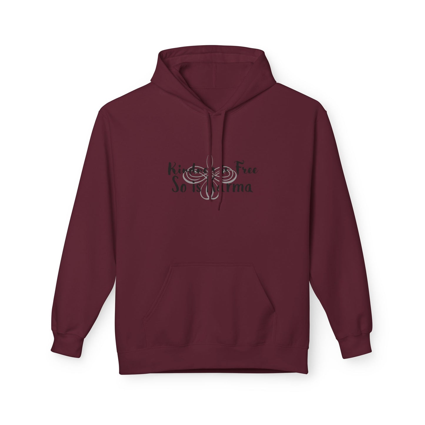 Kindness Is Free Hoodie | Karma Too | Positive Vibes Sweatshirt Maroon