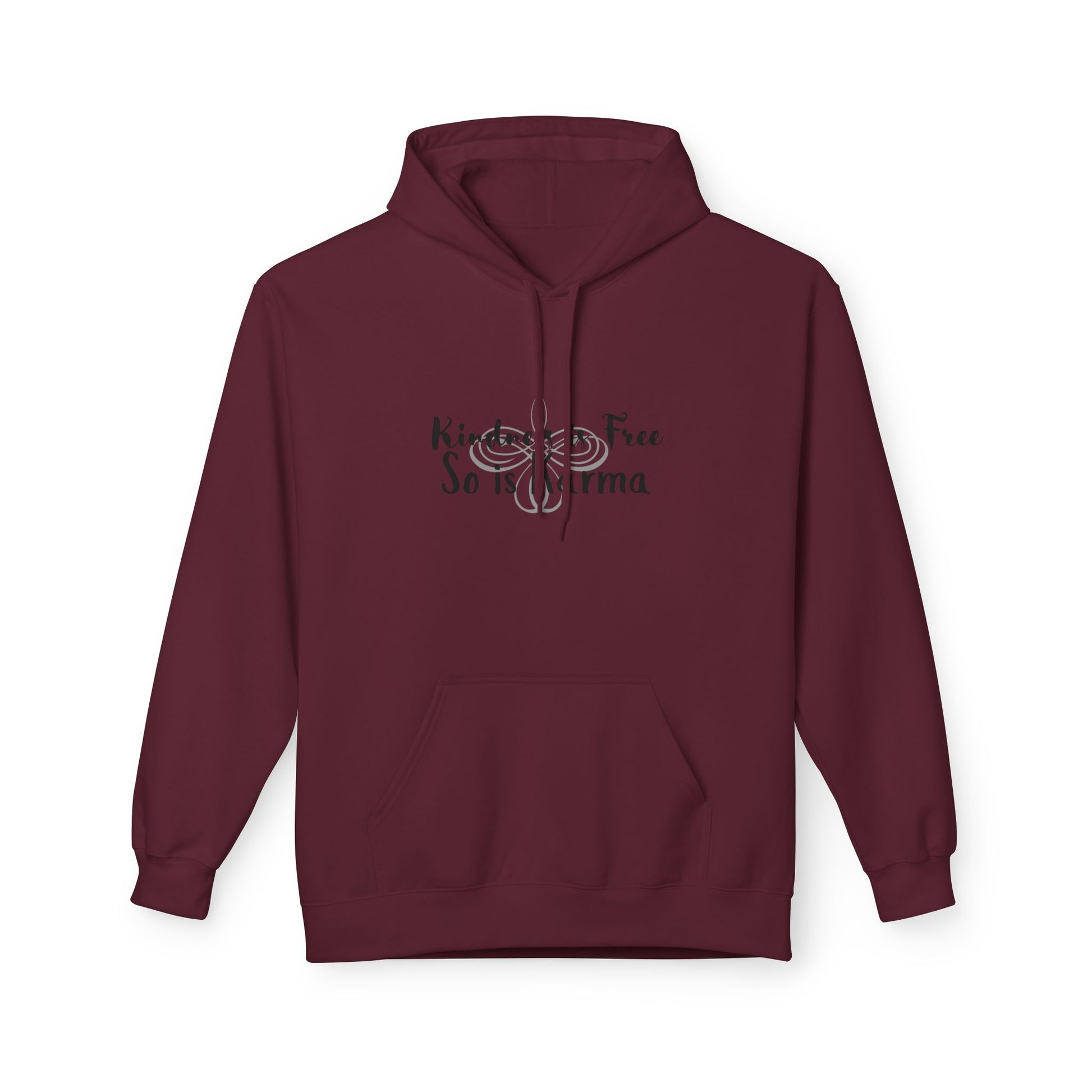 Kindness Is Free Hoodie | Karma Too | Positive Vibes Sweatshirt Maroon