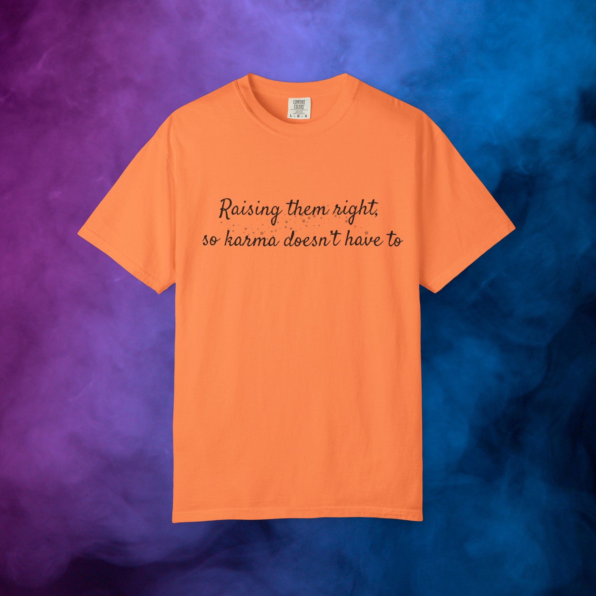 Raising Them Right So Karma Doesn’t Have To – Mom Karma Quote T-Shirt Melon