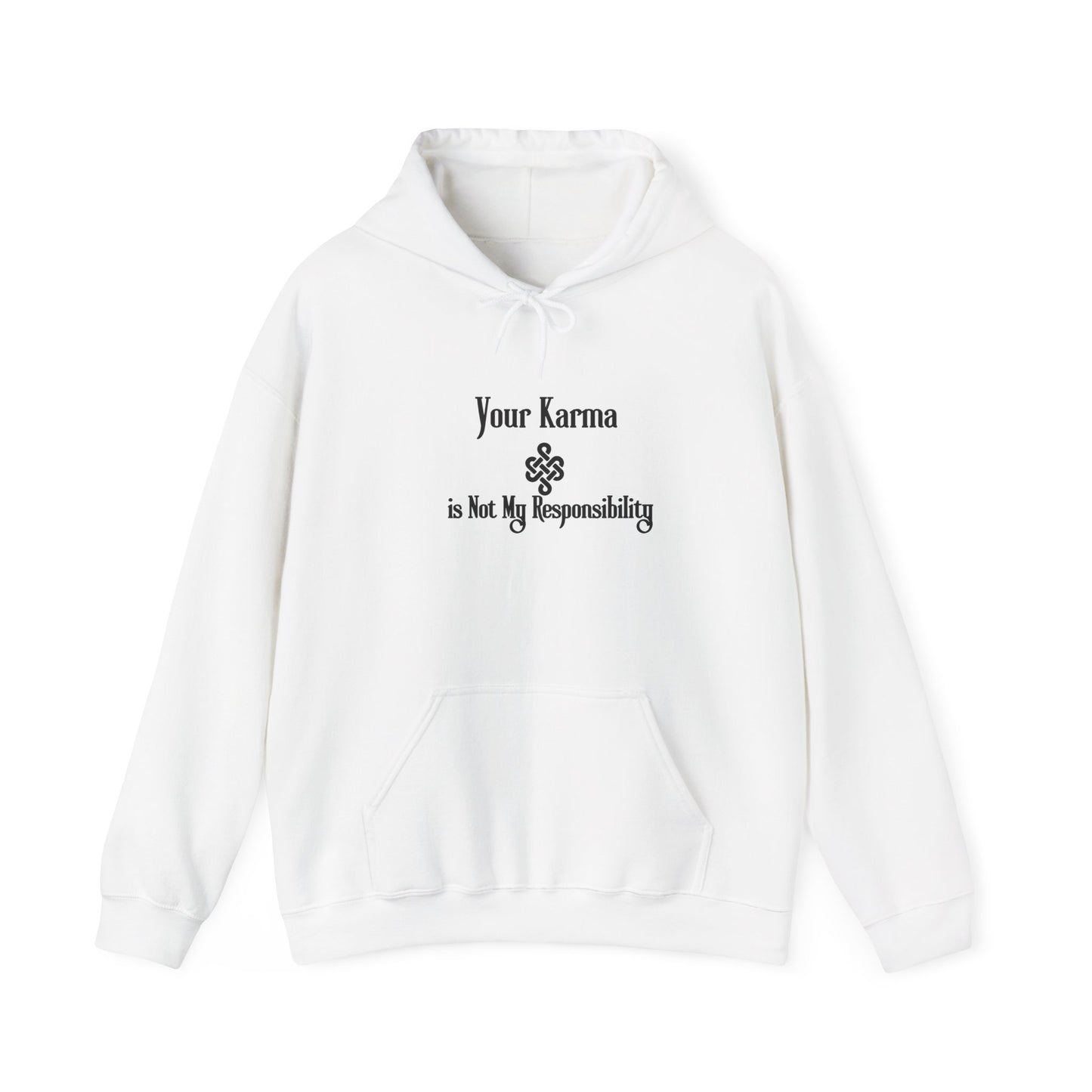Your Karma is Not My Responsibility | Good Karma Hoodie White