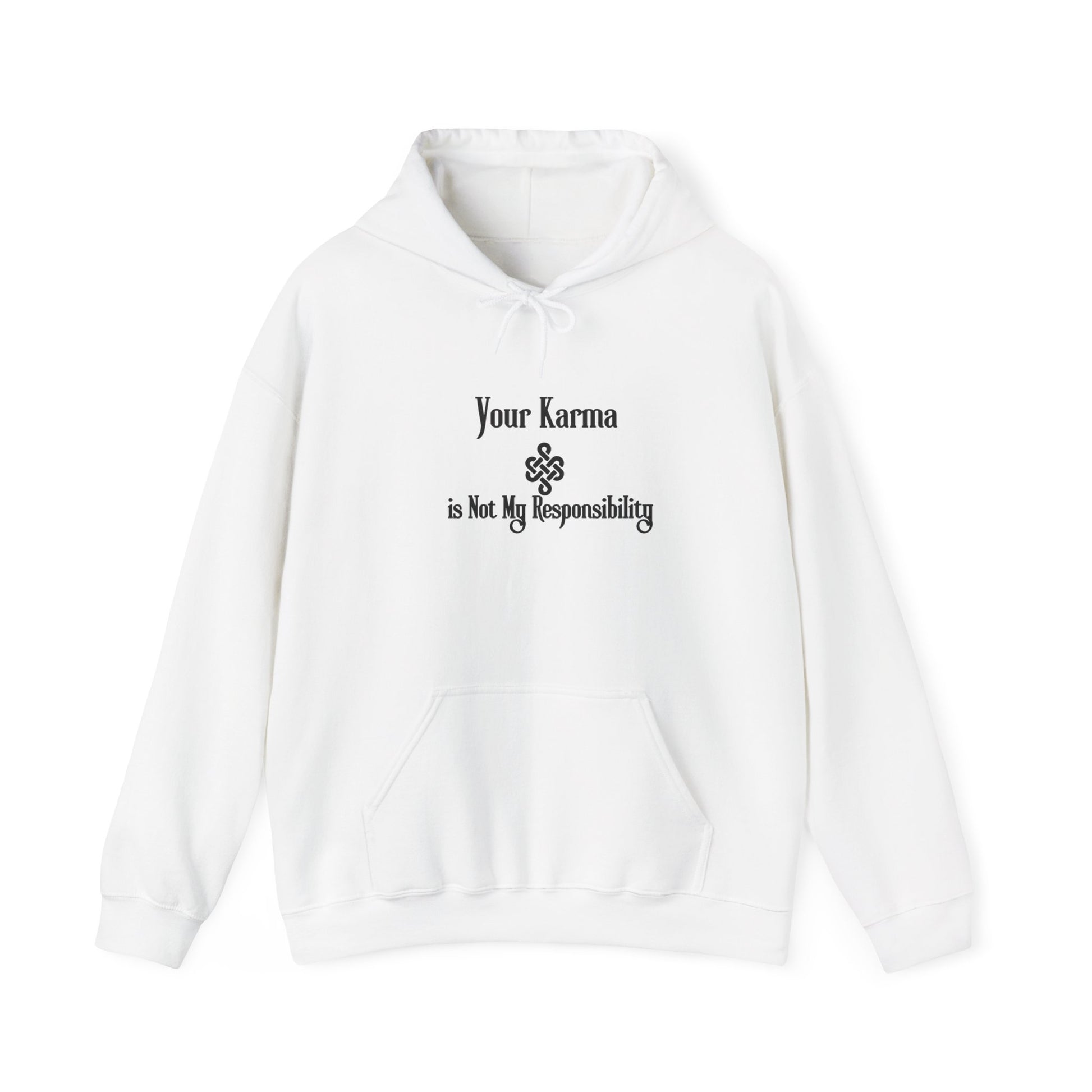 Your Karma is Not My Responsibility | Good Karma Hoodie White