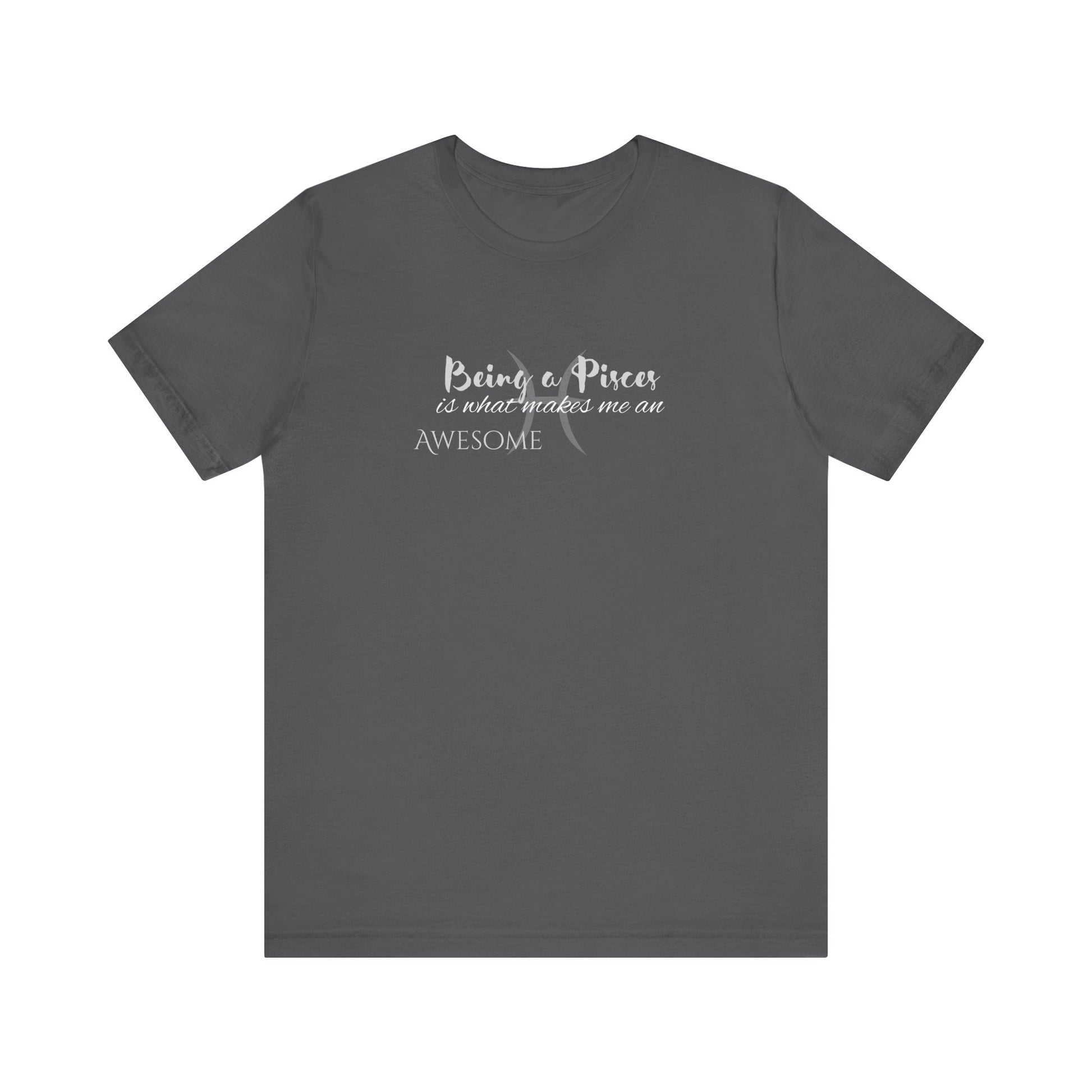 Awesome Unisex Pisces Tshirt | Horoscope Profession Tee Asphalt