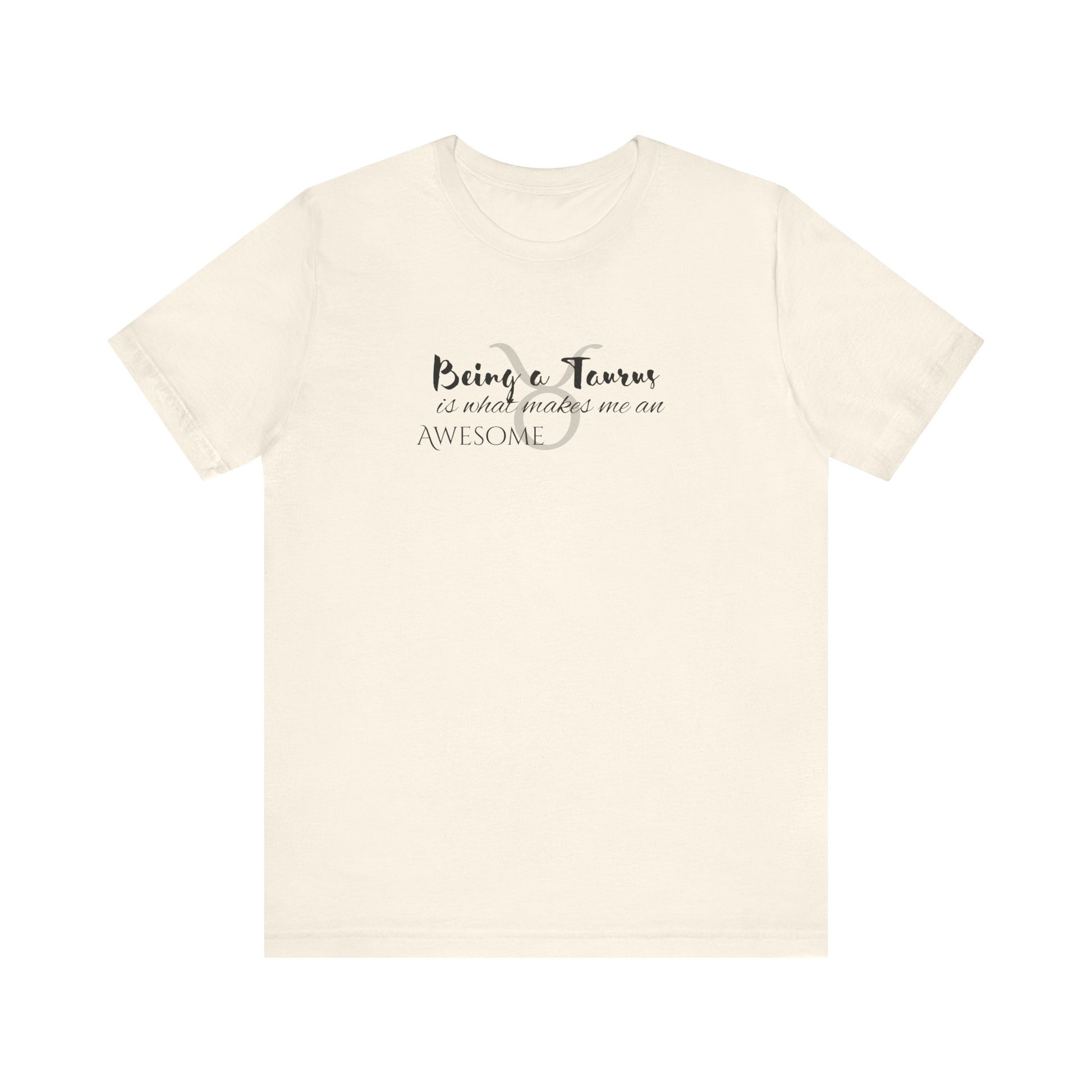Awesome Unisex Taurus Tshirt | Horoscope Profession Tee Natural