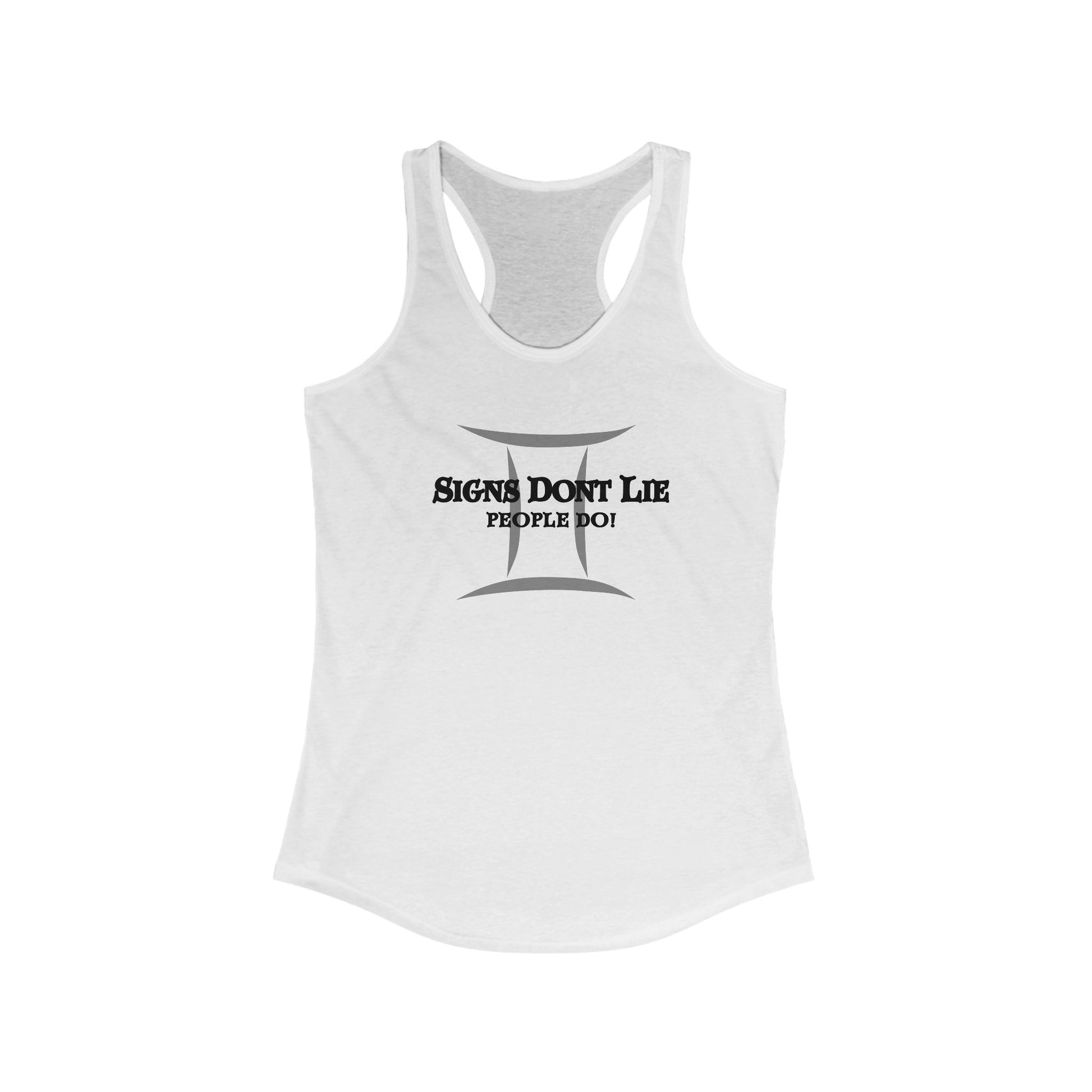 Signs Don't Lie, People Do! Zodiac Tank Top Solid White