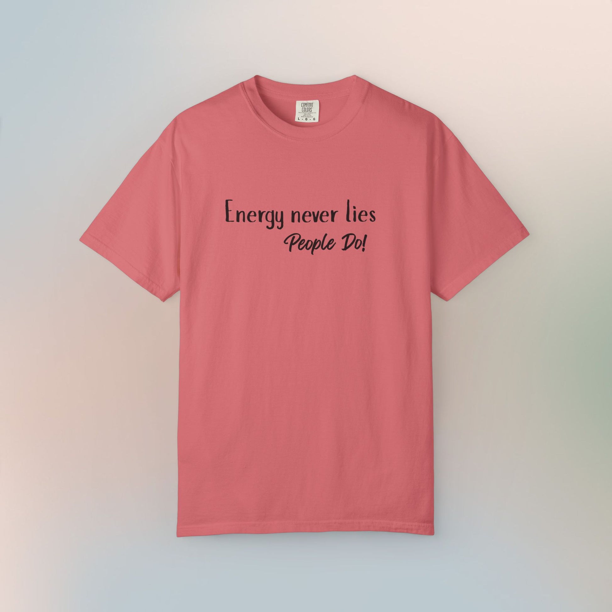 Energy Never Lies T-Shirt – Truth Seeker Quote Tee