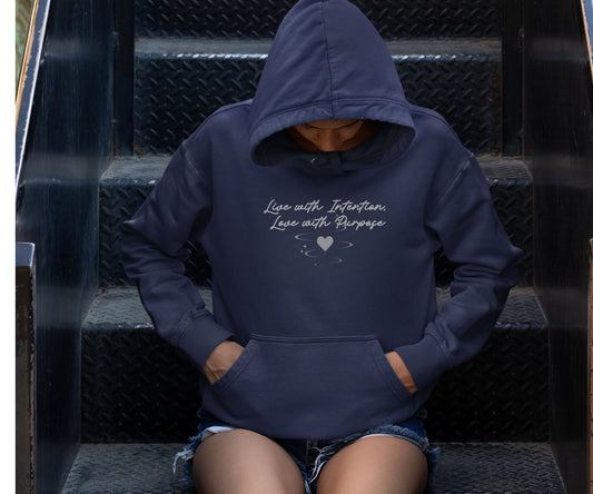 Live with Intention Hoodie | Love with Purpose | Positive Pullover