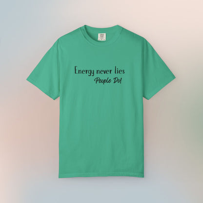 Energy Never Lies T-Shirt – Truth Seeker Quote Tee