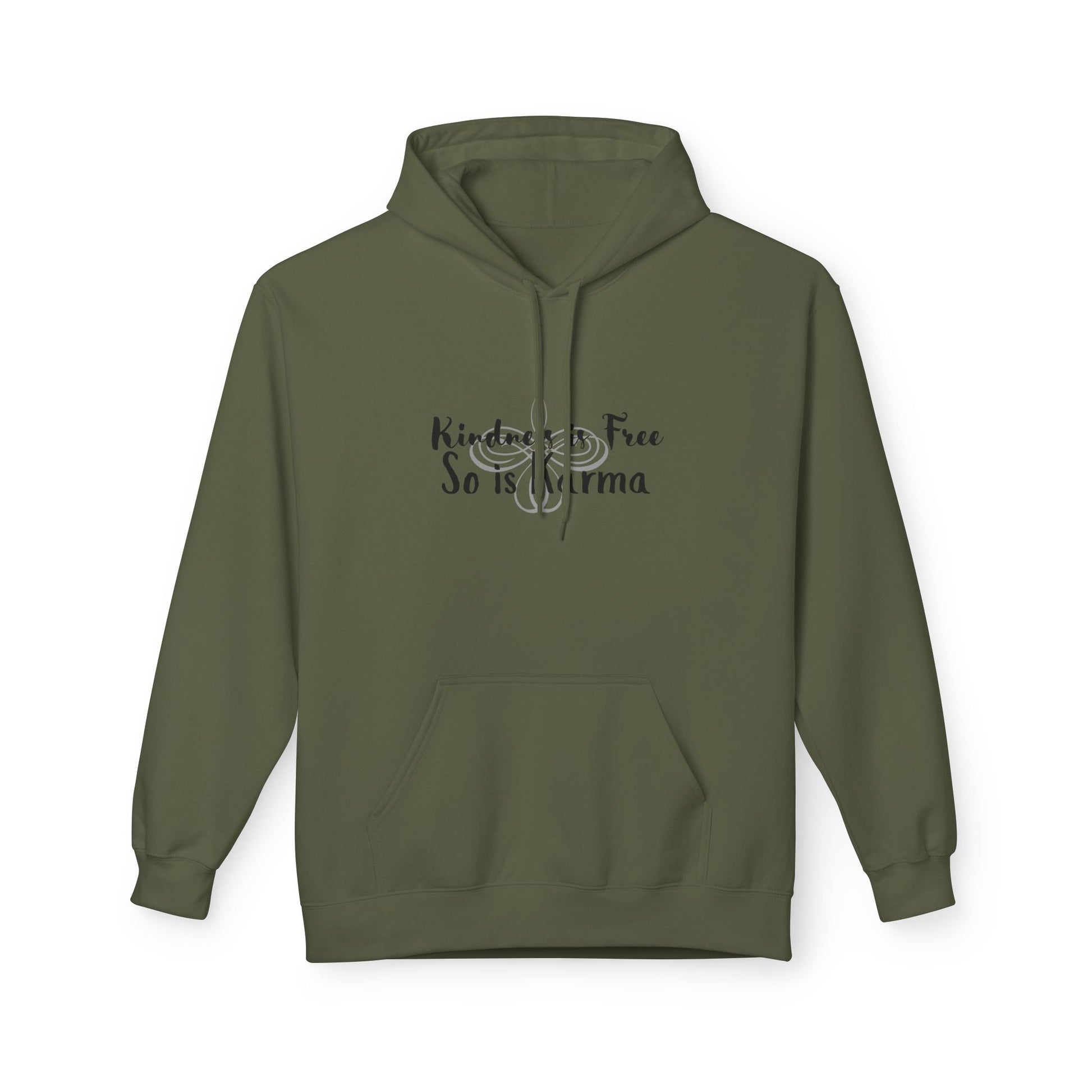 Kindness Is Free Hoodie | Karma Too | Positive Vibes Sweatshirt Military Green