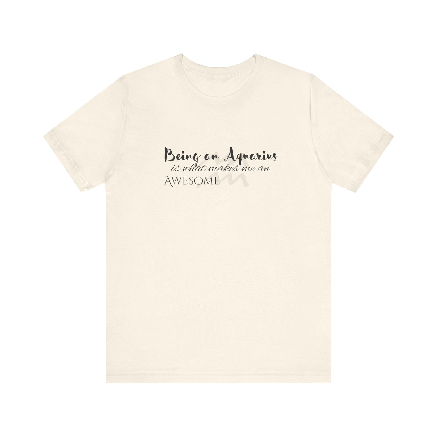 Awesome Unisex Aquarius Tshirt | Horoscope Profession Tee Natural