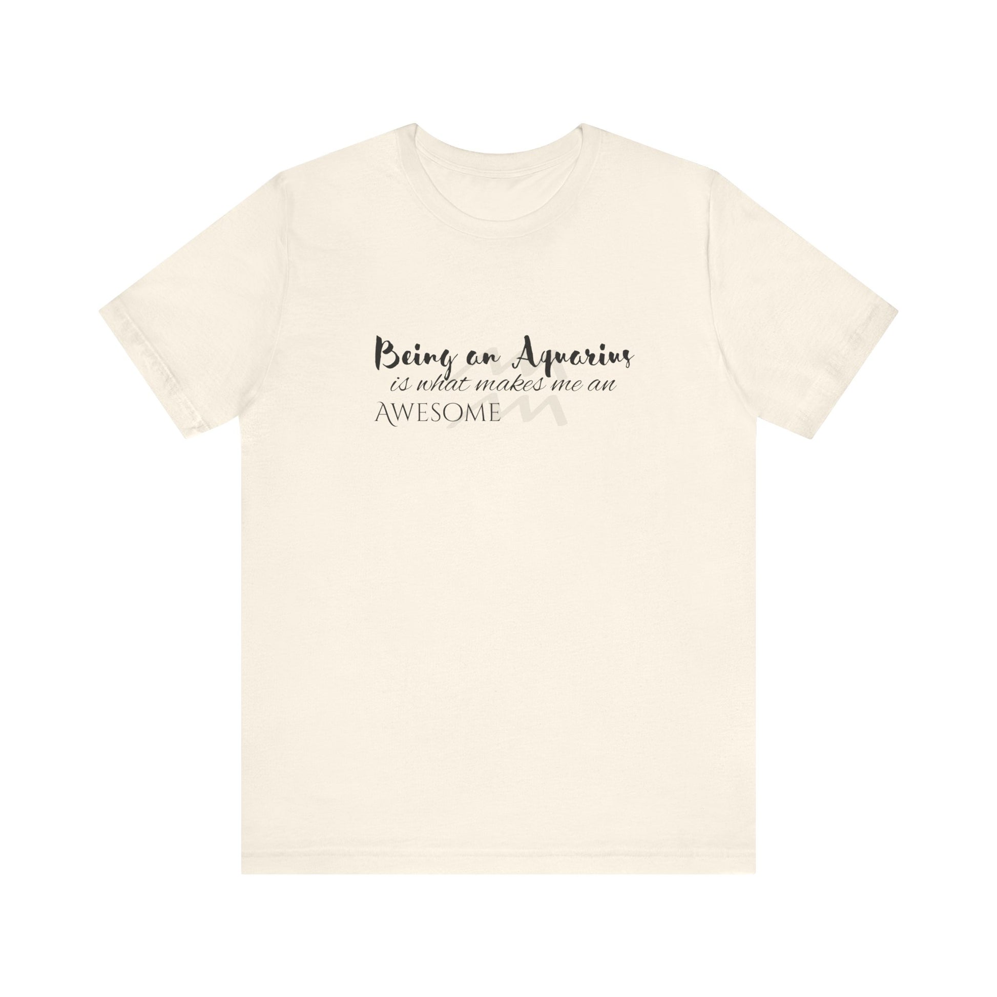 Awesome Unisex Aquarius Tshirt | Horoscope Profession Tee Natural