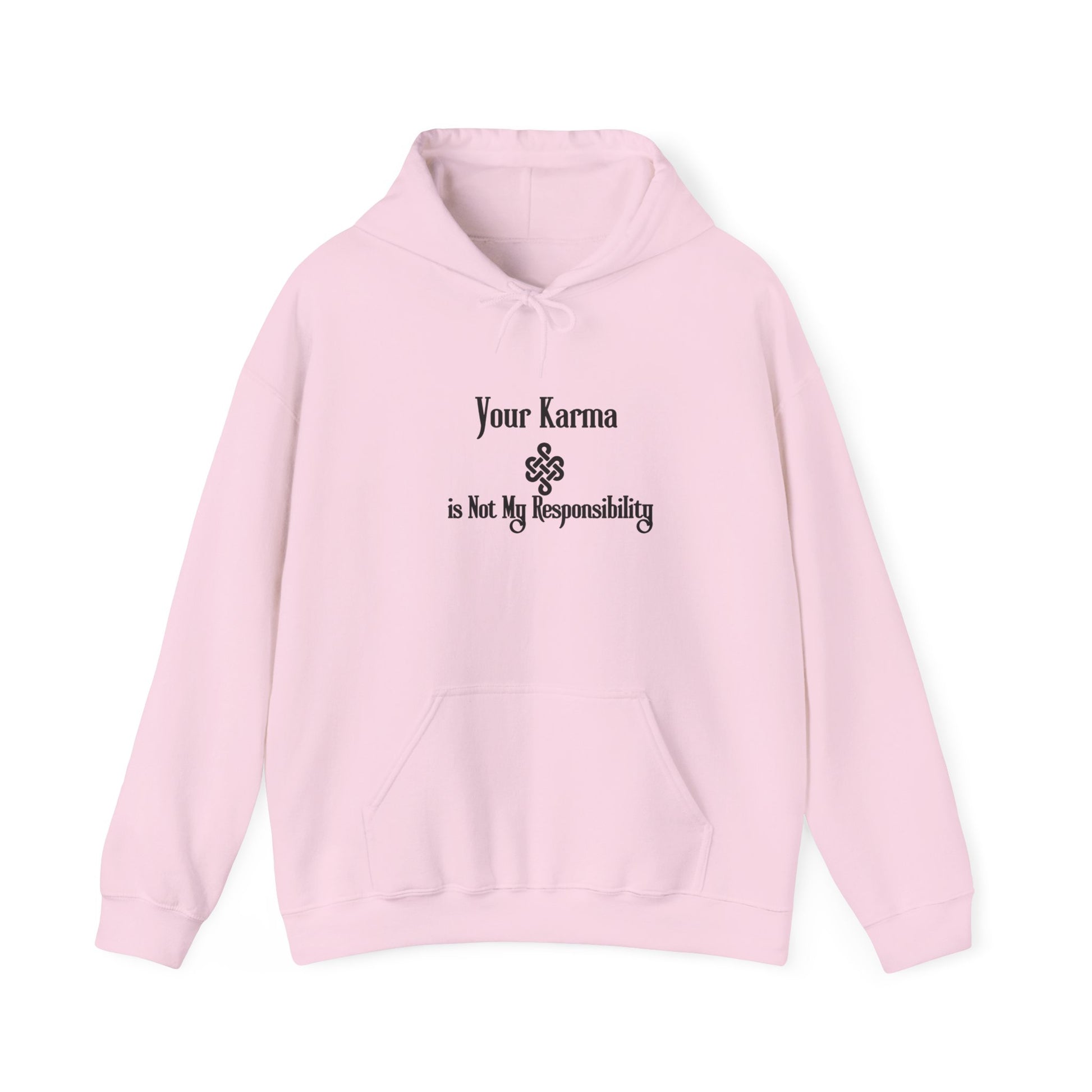 Your Karma is Not My Responsibility | Good Karma Hoodie Light Pink