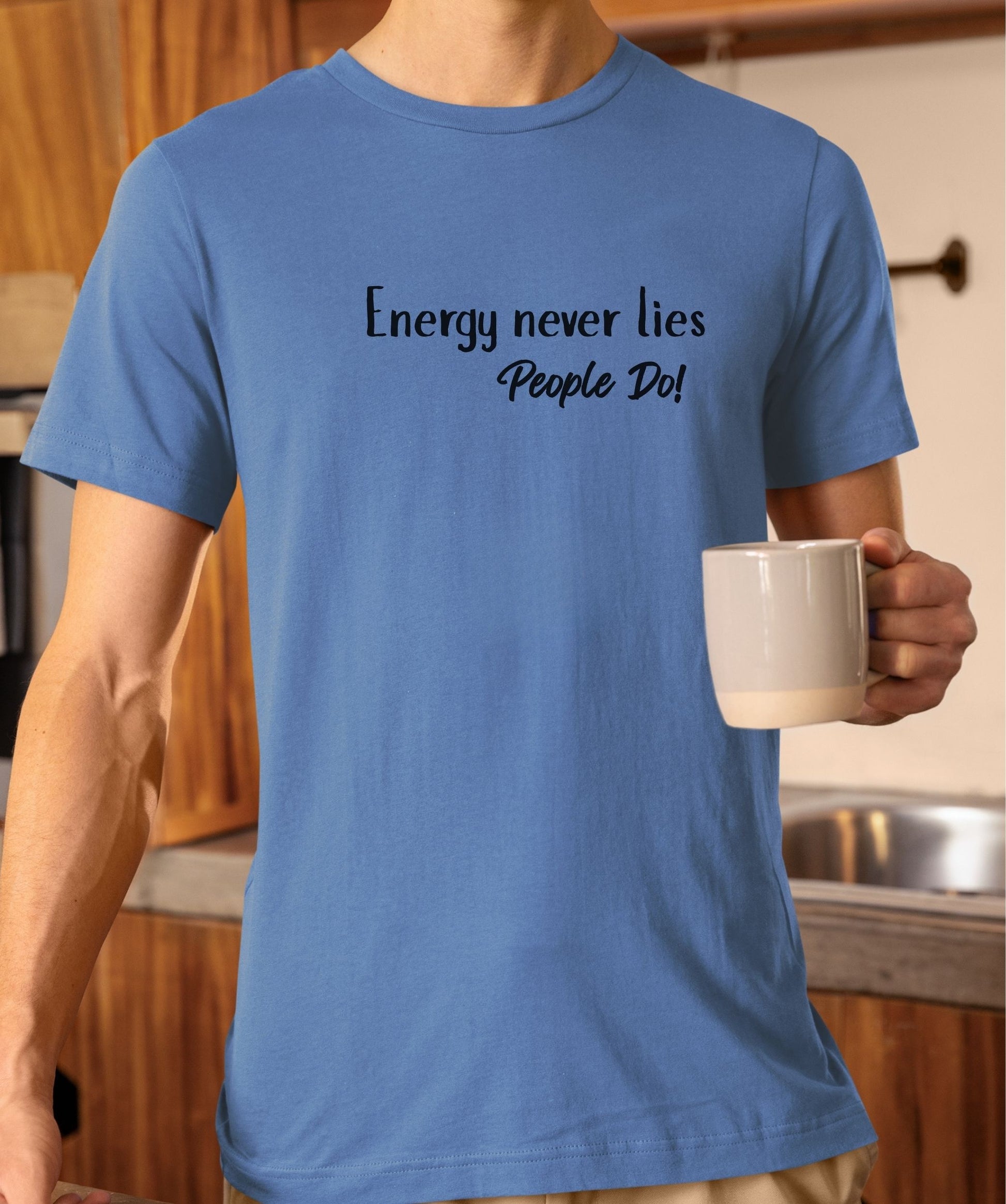 Energy Never Lies T-Shirt – Truth Seeker Quote Tee