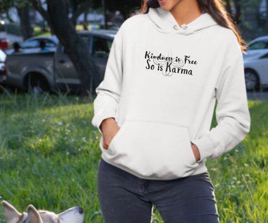 Kindness Is Free Hoodie | Karma Too | Positive Vibes Sweatshirt